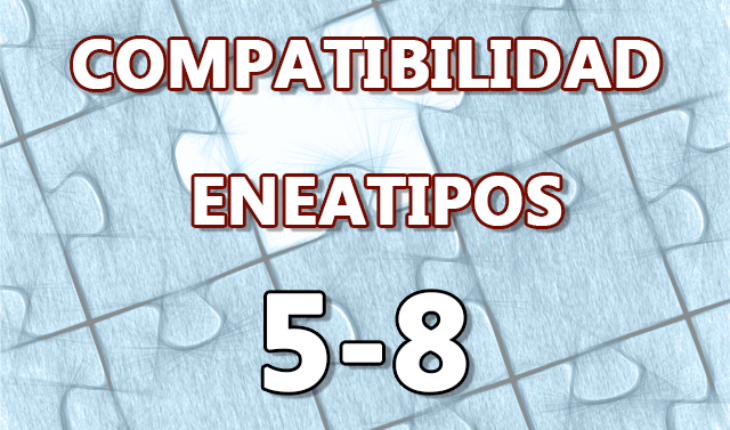 Compatibilidad Eneatipos 5 8 Personalidadyeneagramacom